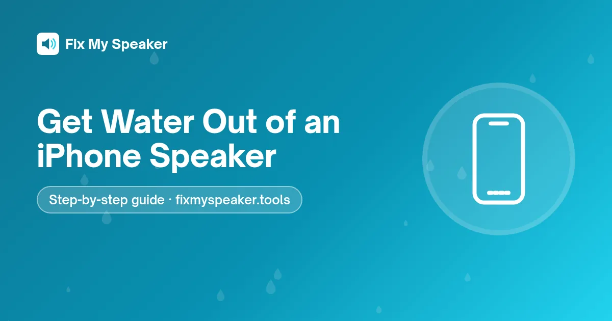 Get Water Out of an iPhone Speaker – Fix My Speaker guide