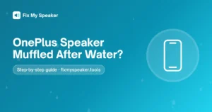 OnePlus Speaker Muffled After Water? – Fix My Speaker guide