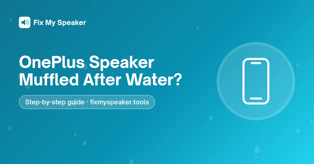 OnePlus Speaker Muffled After Water? – Fix My Speaker guide